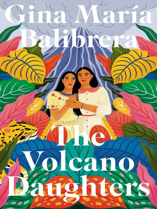 Title details for The Volcano Daughters by Gina María Balibrera - Available